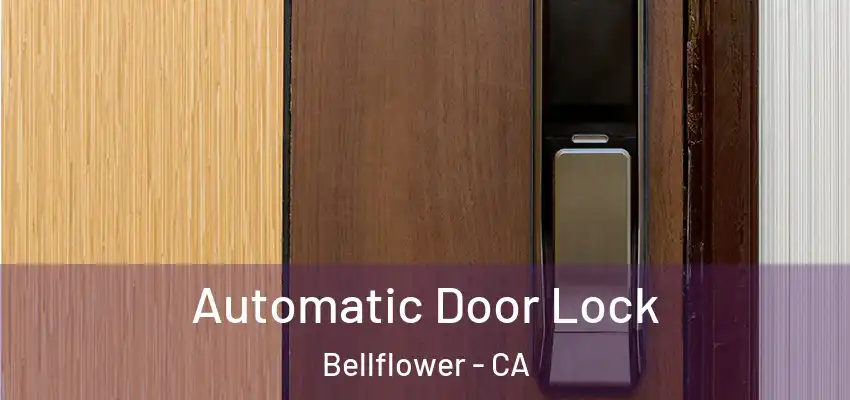 Automatic Door Lock Bellflower - CA