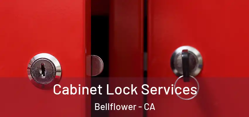 Cabinet Lock Services Bellflower - CA