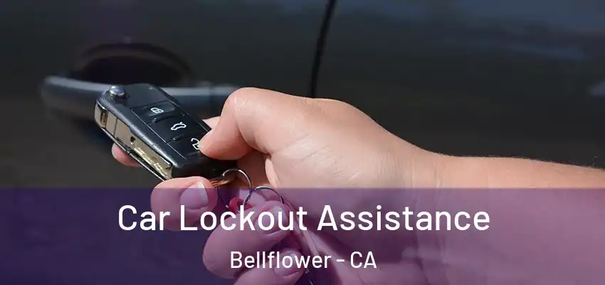  Car Lockout Assistance Bellflower - CA