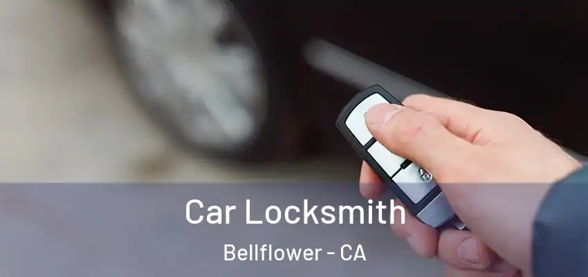 Car Locksmith Bellflower - CA