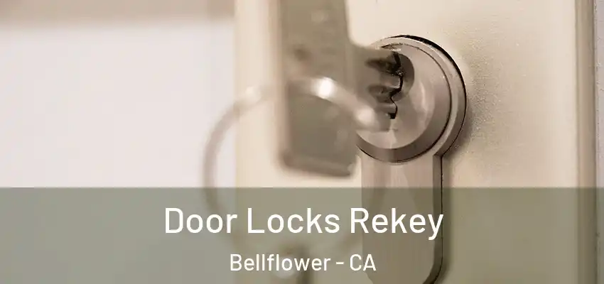 Door Locks Rekey Bellflower - CA
