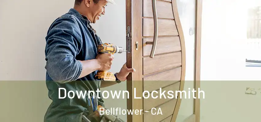  Downtown Locksmith Bellflower - CA