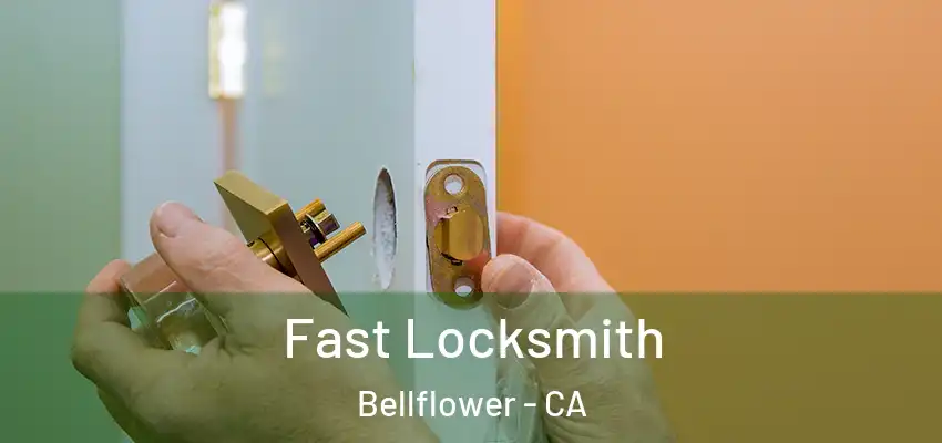 Fast Locksmith Bellflower - CA