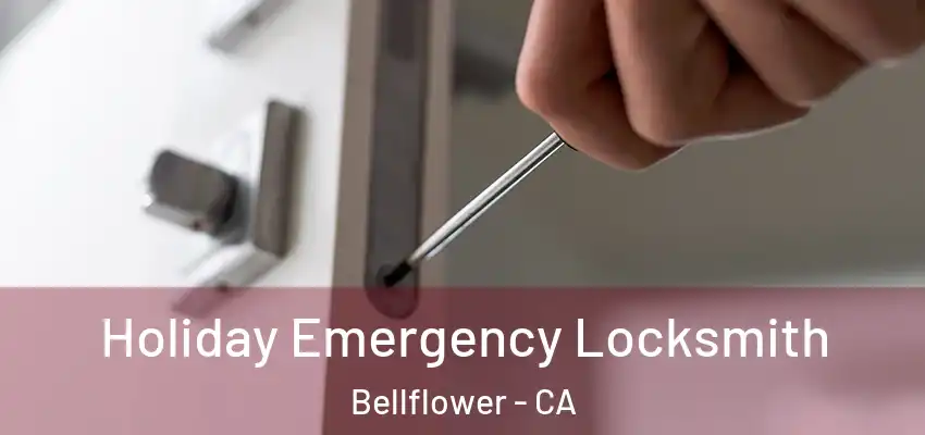  Holiday Emergency Locksmith Bellflower - CA