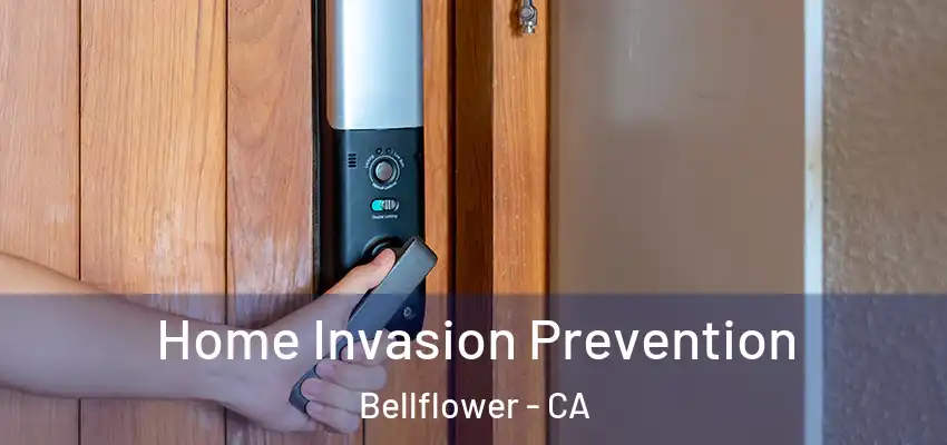 Home Invasion Prevention Bellflower - CA