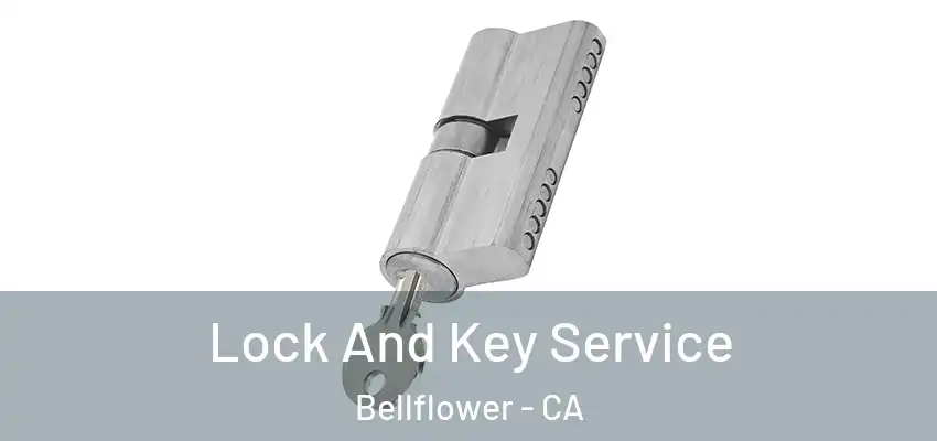  Lock And Key Service Bellflower - CA