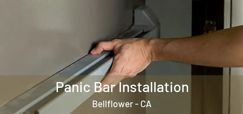 Panic Bar Installation Bellflower - CA