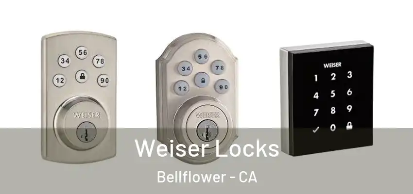 Weiser Locks Bellflower - CA